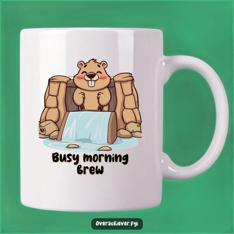 Funny Beaver Dam Mug, Hardworking Character Gift for Ambitious Builders
