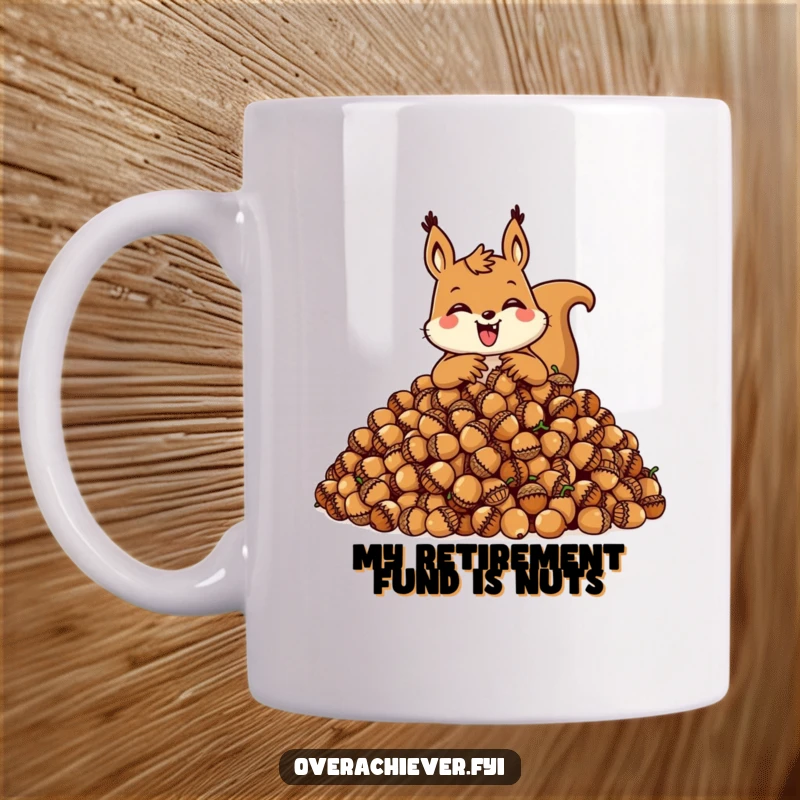 Funny squirrel mug with a happy character gleefully hoarding a massive pile of acorns, symbolizing abundance and humor.