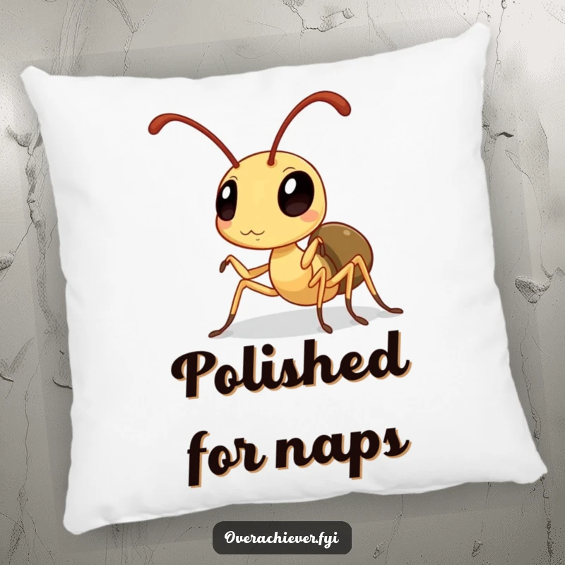 Funny Ant Pillow: A diligent ant polishing its antennae to a high sheen, adding humorous comfort to any room.