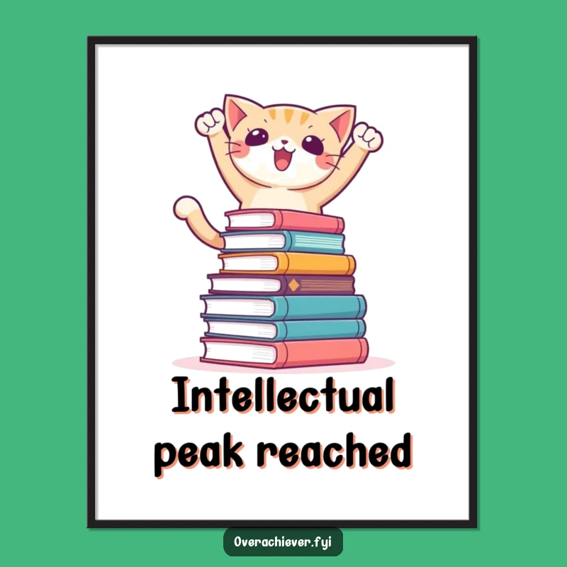 Funny Cat Art Print: Triumphantly Conquering Books, Motivational Decor, Unique Funny Gift