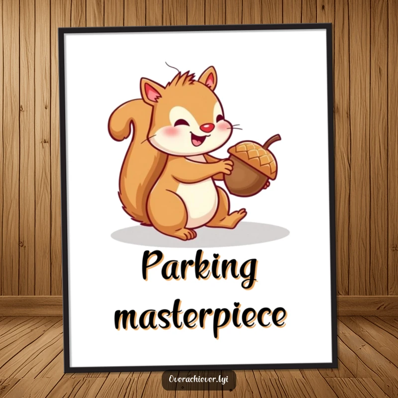 Funny squirrel digital art print of a cheerful squirrel attempting to parallel park a tiny acorn, ready to download and display.