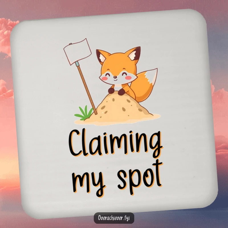 Funny fox planting a giant flag in a small dirt pile, on a drink coaster, a funny and practical home accessory.