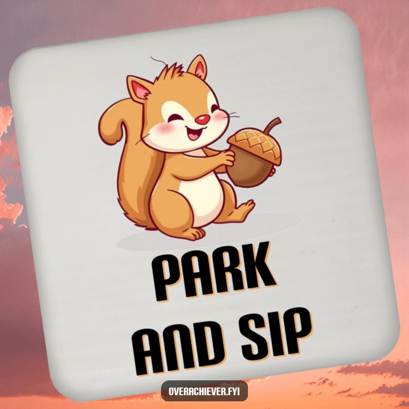Funny squirrel drink coaster showing a cheerful squirrel attempting to parallel park a tiny acorn, preventing spills with humor.