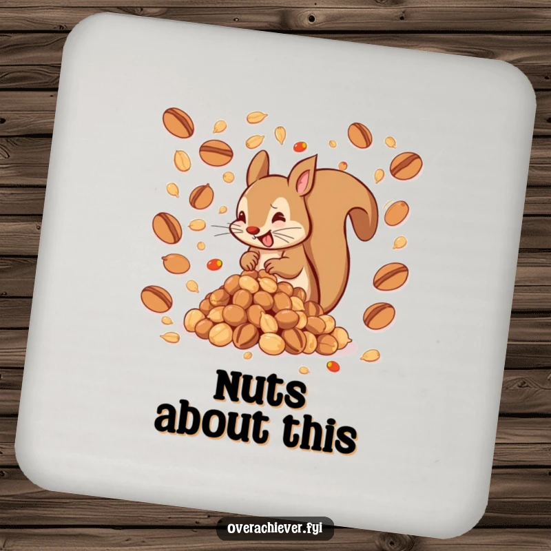 Funny drink coaster with a hyperactive squirrel and an impossibly large pile of nuts, adding humorous flair, a nice funny gift.