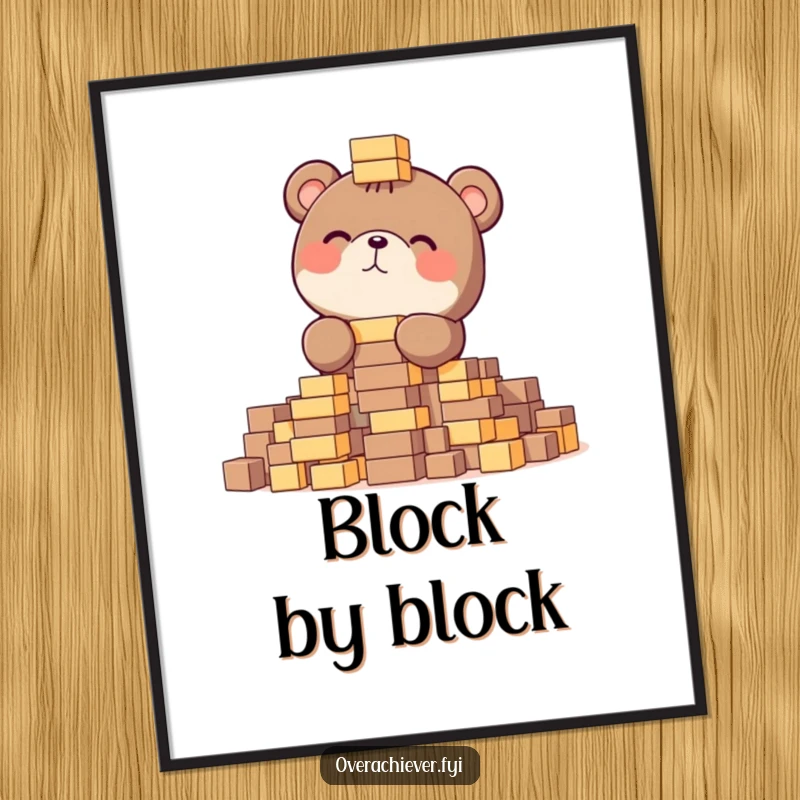 Funny poster showcasing a focused bear gleefully stacking numerous tiny blocks, whimsical and humorous building-themed wall art.
