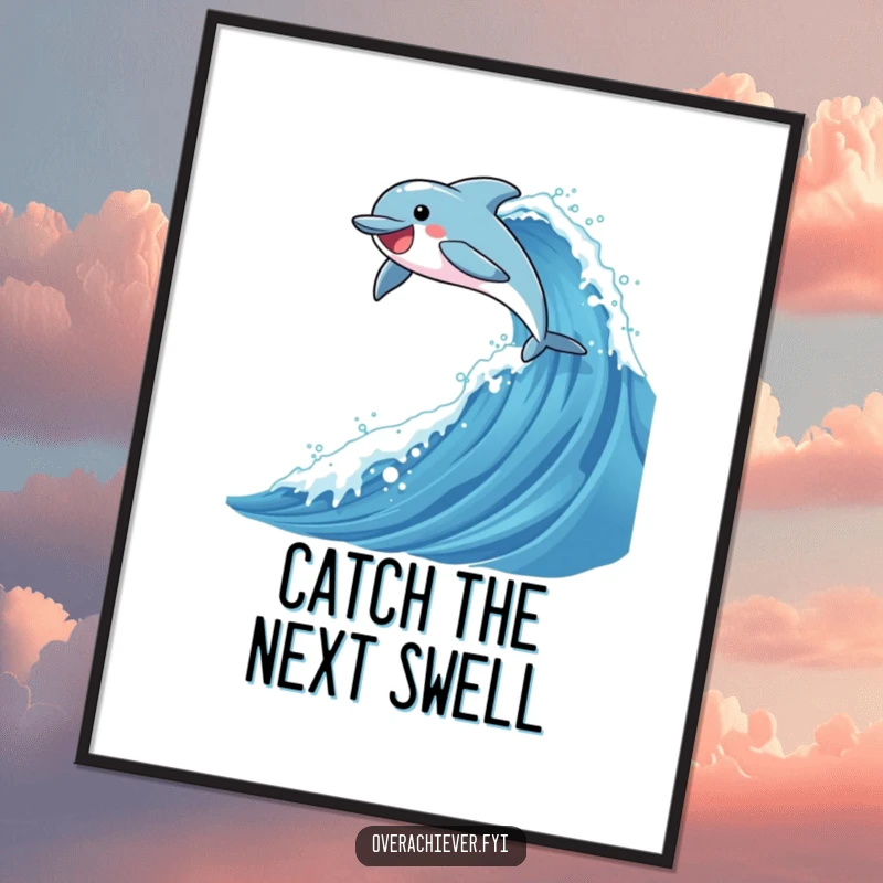 Funny poster featuring an ambitious dolphin character leaping joyously and spectacularly over a massive, glittering ocean wave, symbolizing adventure.