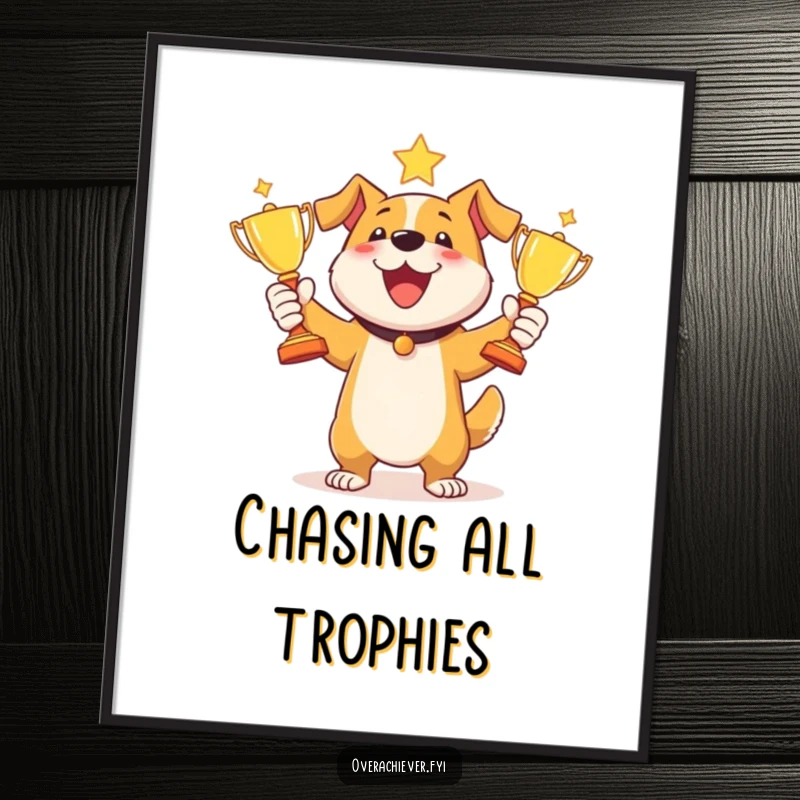 Funny dog juggling trophies poster showing an elated dog happily keeping three shiny trophies in the air.