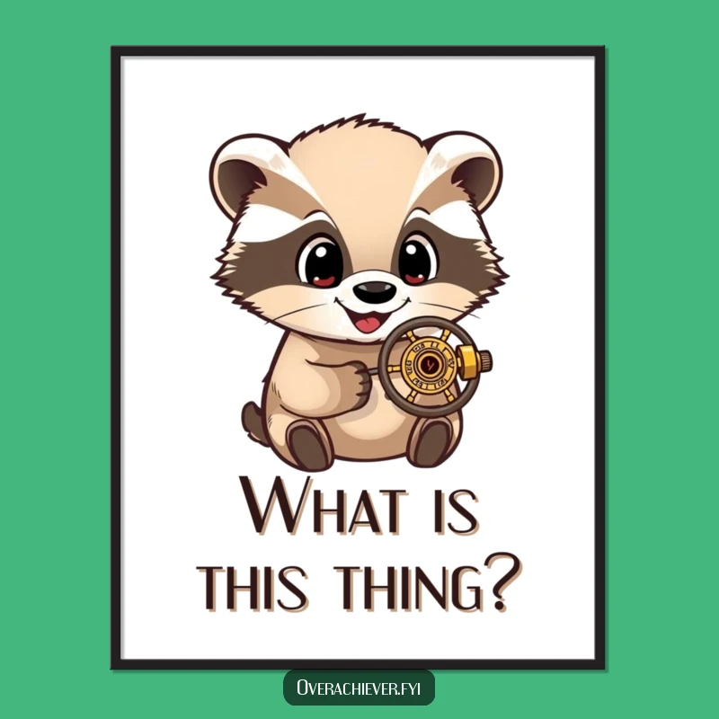 Funny Badger's Discovery Poster: A Moment of Wonder with Tiny Intricate Mechanisms, Great Gift