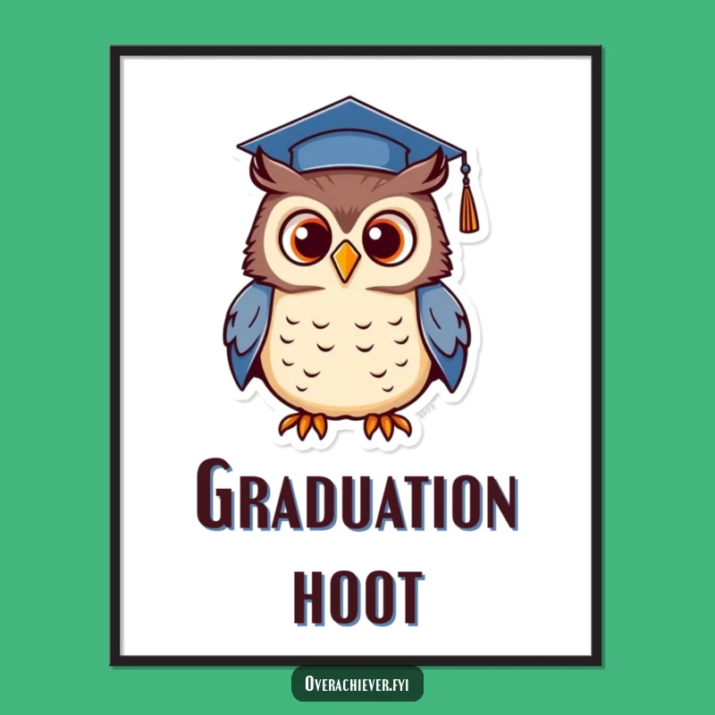Funny Owl Poster - Wise Graduation Art for Study Spaces