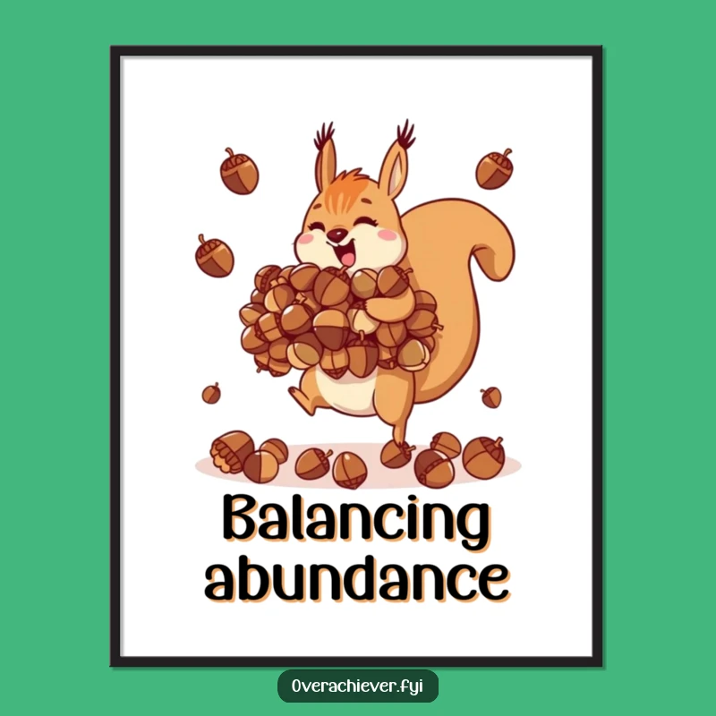 Funny Squirrel Juggling Poster: Acorn Artistry, Whimsical Funny Gift Decor