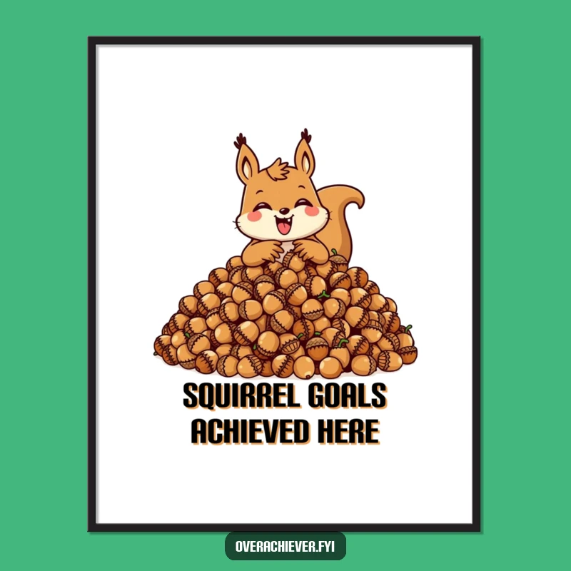 Funny Squirrel Poster: Hilarious Acorn Art Print to Brighten Any Room