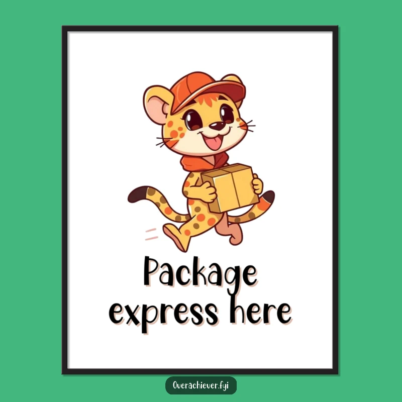 Funny Cheetah Delivery Poster: Motivational Art for Swift Action Gift