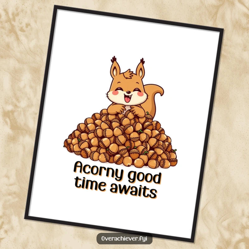 Funny Free Printable Wall Art: A gleeful squirrel character is shown hoarding an enormous pile of acorns with pure delight.