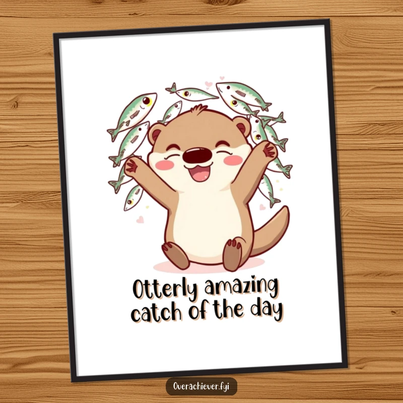Funny Free Printable Wall Art of a very happy otter masterfully juggling an excessive amount of fish.