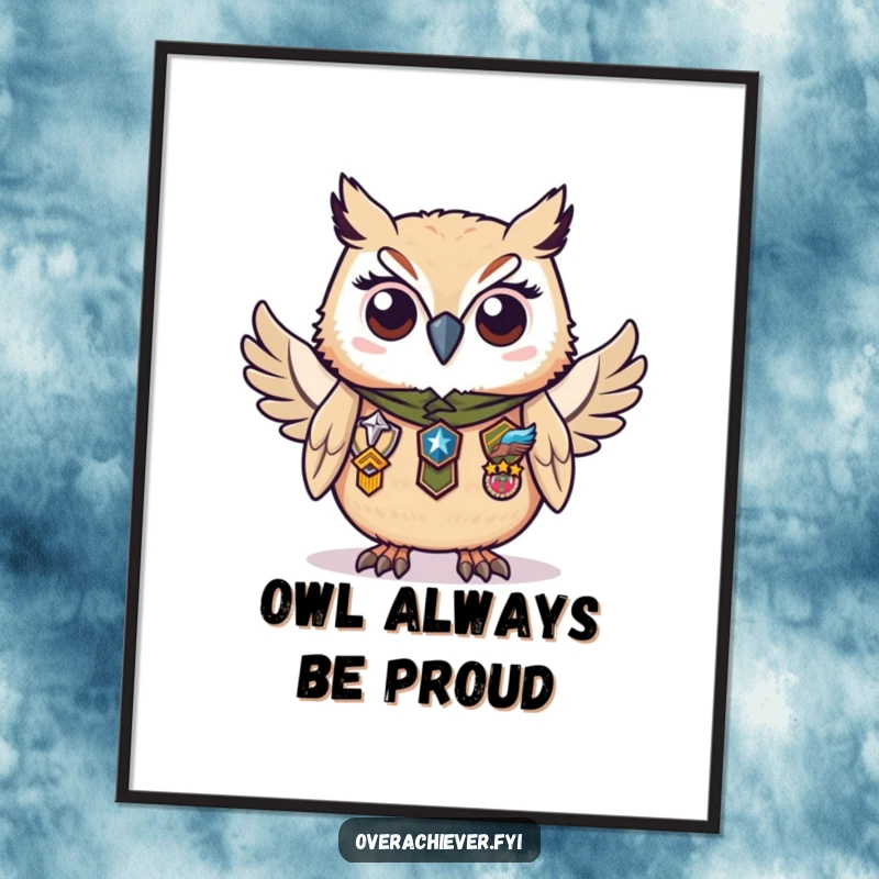Funny Free Printable Wall Art: A diligent owl character wears many badges of honor with immense pride, symbolizing wisdom and accomplishment.