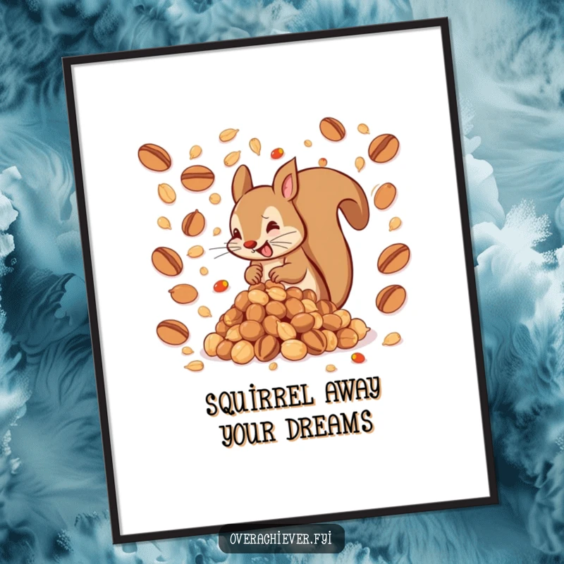 Funny Free Printable Wall Art depicting a hyper squirrel overwhelmed by a colossal pile of nuts.