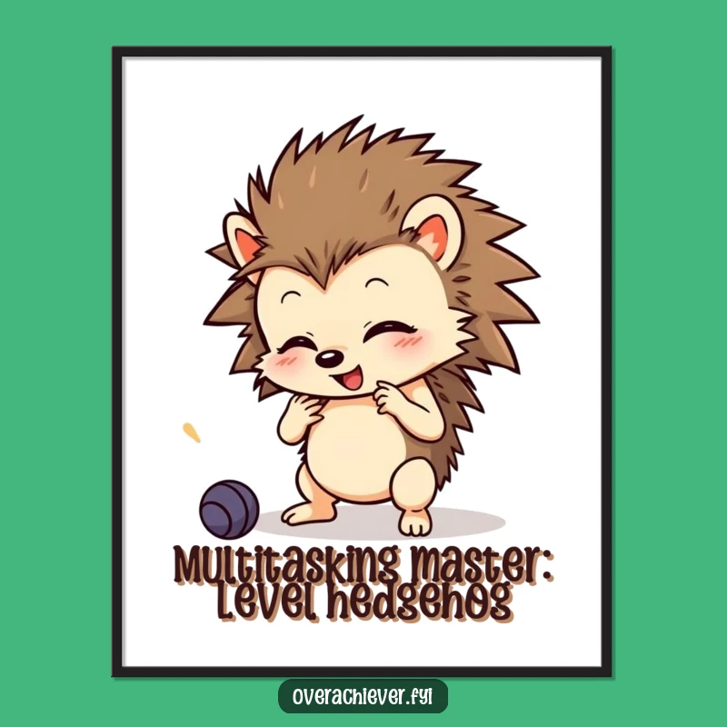 Funny Free Printable Wall Art: Overwhelmed Hedgehog Multitasking - Downloadable Decor