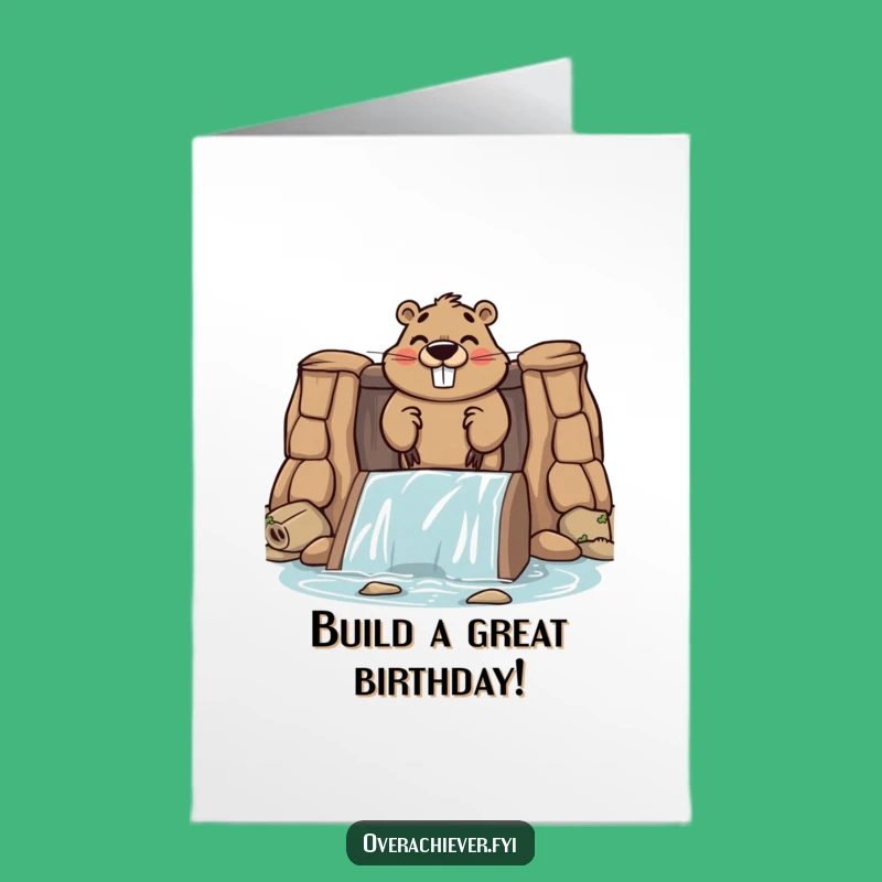 Free Printable Birthday Card: Beaver Dam Builder Huge Success Downloadable