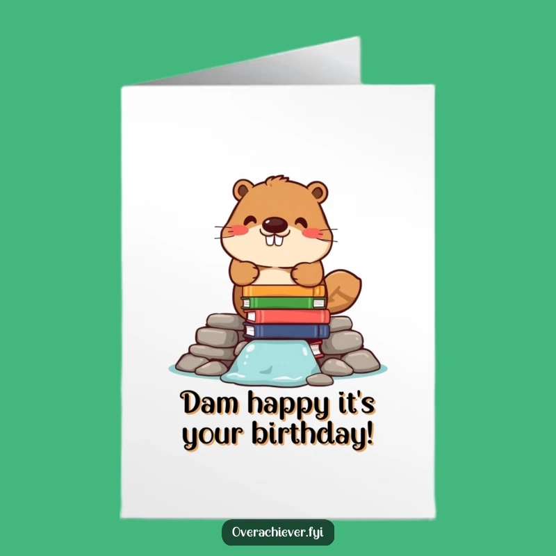 Free Printable Beaver Birthday Card: Bookish Dam Builder for a Funny Downloadable Gift