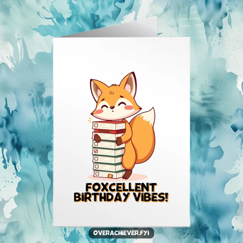 Funny Free Printable Birthday Card: An energetic fox proudly balances a tall stack of completed task lists.