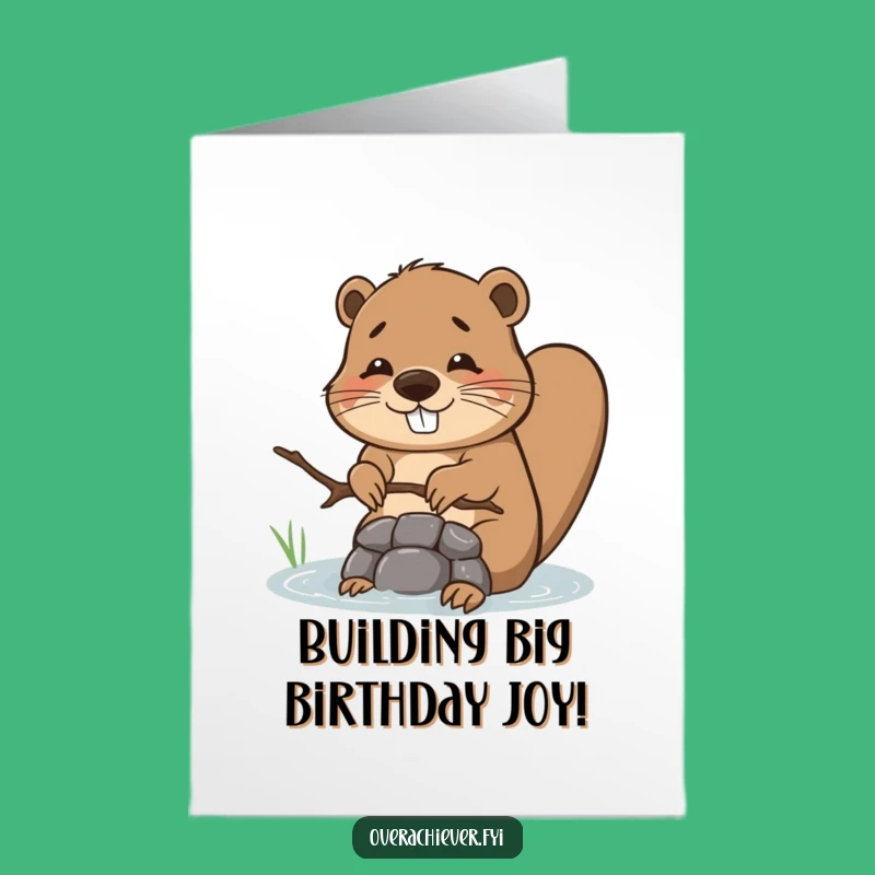 Free Printable Birthday Card: Funny Beaver, Tiny Dam, Hilarious Downloadable Gift!