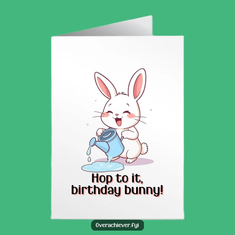 Free Printable Funny Birthday Card: Energetic Rabbit Watering - Hilarious Downloadable Gift!