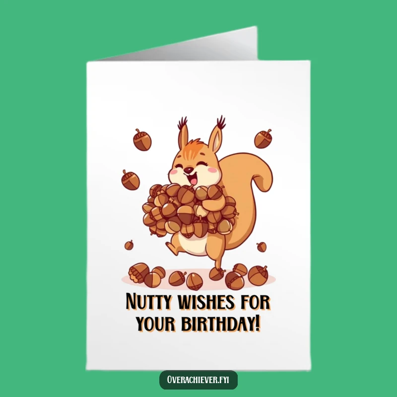 Free Printable Funny Birthday Card: Squirrel Juggling Acorns - Hilarious Downloadable Gift!