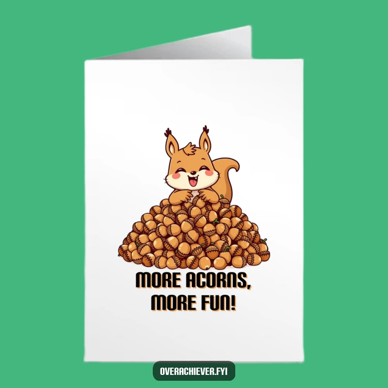Funny Free Printable Birthday Card: Squirrel Hoarding Acorns for a Hilarious Downloadable Gift