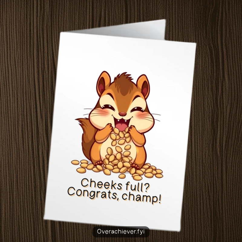 Funny Free Printable Congratulations Card: Chipmunk’s cheeks bursting with seeds, a symbol of successful hoarding, downloadable art.