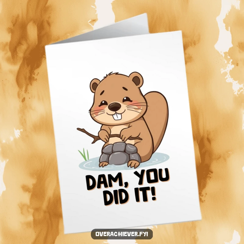 Funny Free Printable Congrats Card: A smiling beaver beams next to its ambitious but comically small dam made from a lone twig.