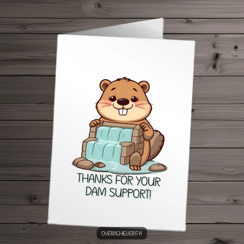Funny Free Printable Thank You Card: Diligent beaver character proudly showing off a perfectly constructed miniature dam, symbolizing strong support.