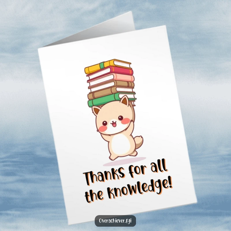 Funny Free Printable Thank You Card: A cute animal burdened by many books, expressing thanks for shared knowledge.