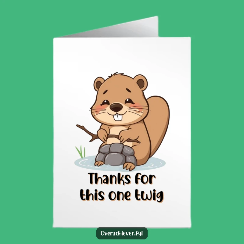 Free Printable Thank You Card: Beaver's Twig Dam, Funny Gratitude, Downloadable!