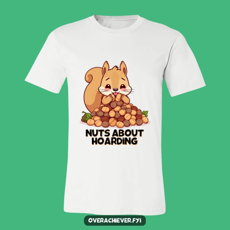 Funny Squirrel Nut Hoarder T-Shirt - Hilarious Busy Animal Apparel