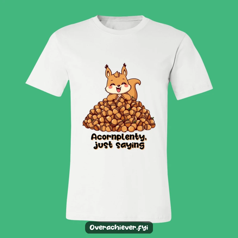 Funny Squirrel T-Shirt: Hilarious Acorn Hoarder Tee for Maximum Glee