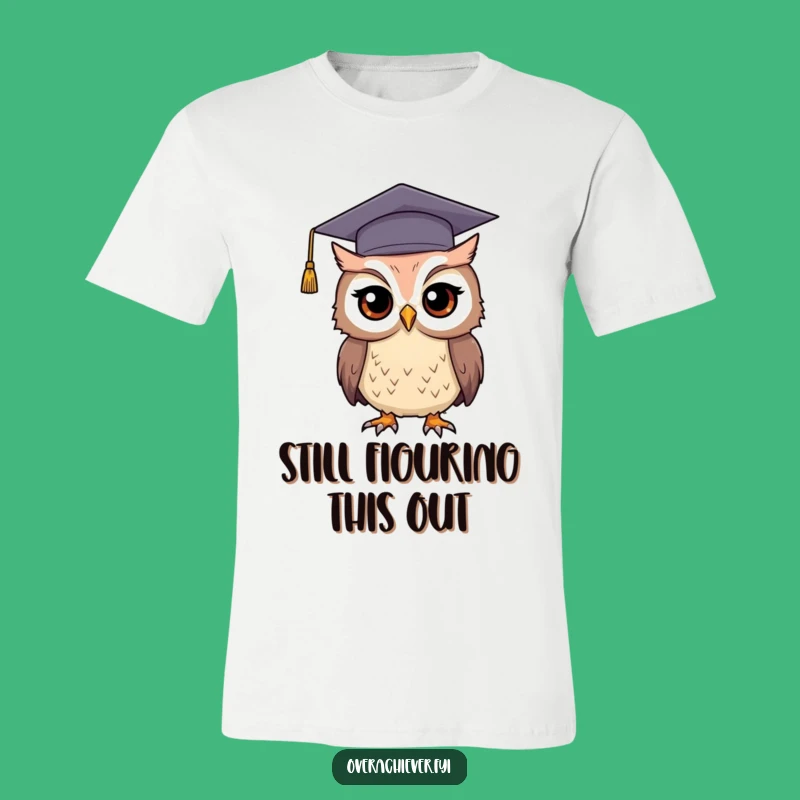 Funny Graduation Owl T-Shirt: A Humorous Tee for Smarty Pants